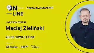 FMF online: LIVE from studio: Maciej Zieliński