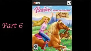 Barbie Horse Adventure: Riding Camp Part 6 (PC)