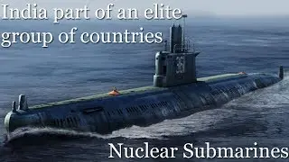 India part of an elite group of countries that have nuclear submarines