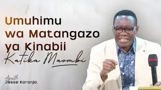 Umuhimu Wa Matangazo Ya Kinabii Katika Maombi | Apostle Jesse Karanja