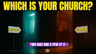 Your Church: Hospital or Courtroom? | Two Kids and A Pew | Ep. 11