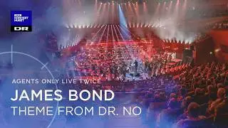 James Bond Theme // The Danish National Symphony Orchestra (LIVE)