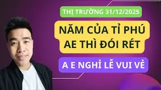 Chứng khoán hôm nay | Nhận định thị trường : Kết thúc một năm 2025, năm của tỉ phú lên tiếng