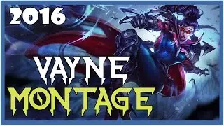 Vayne Montage #1 - Epic Vayne 1 v 5 Pentakills Compilations 2016
