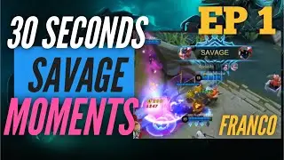 FRANCO SAVAGE MOMENTS MOBILE LEGENDS | EP1 | WTF 30 SECONDS SAVAGE