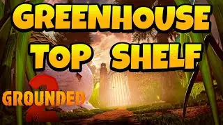Исследуйте верхнюю полку теплицы в Grounded 2.