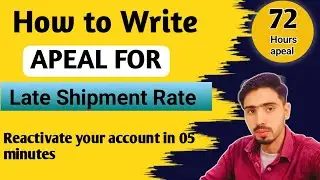 How to Submit Appeal for (LSR) LATE SHIPMENT RATE | |Amazon 72 Hours Time Appeal  | Faisal Iqbal