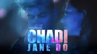 Chadi Jane Do (Official Music Video) | Haryix