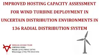 IMPROVED HOSTING CAPACITY-WIND TURBINE DEPLOYMENT-UNCERTAIN DISTRIBUTION ENVIRONMENTS-136 RDS