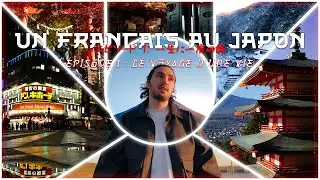 UN FRANCAIS AU JAPON - EPISODE 1 : Le voyage d'une vie. (Vlog Japon) 