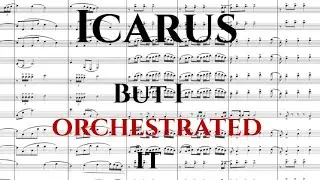 ICARUS but I orchestrated it