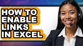 How to Enable Links in Excel - Full Guide