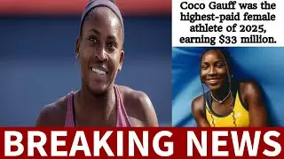 Coco Gauff Rakes in $33 MILLION The Highest Paid Female Athlete For 2 Years Running!