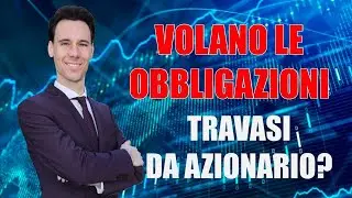 VOLANO LE OBBLIGAZIONI: TRAVASI DA AZIONARIO?