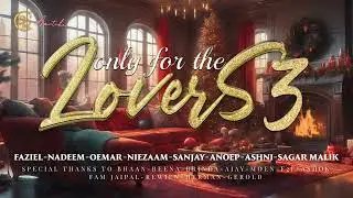 ONLY FOR THE LOVERS 3 I SANJAY JODHA I OEMAR I SAGAR I ANOEP I ASHNI I FAZIEL I NIEZAAM I RRC STUDIO