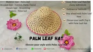 Mitaksi crafts presents you our palm leaf hat..For orders, call us:9342019768🔗:www.mitaksicrafts.com