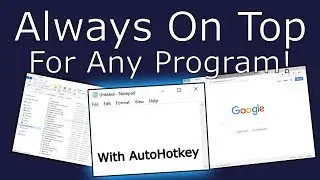 Make ANY program Always On Top with AutoHotkey