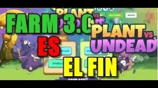 ULTIMA HORA PVU EL COMIENZO DEL FARM 3.0 ESTA SIENDO EL FINAL DE PLANT VS UNDEAD