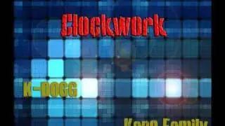 K-Dogg feat. Kane Family - Clockwork EXCLUSIVE !! HOT !!