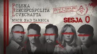 Zew Cthulhu | Studio K10 | Polska Rzeczpospolita Lovecrafta, sesja 0