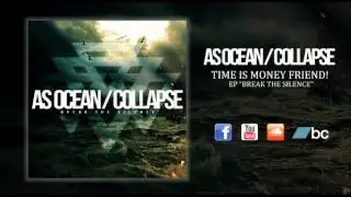 AS OCEAN / COLLAPSE - Time is money friend!
