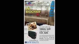 L&ograve; đốt tạo biochar, lo dot tao than, co khi thanh hoang, biochar, than sinh hoc