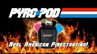 EDC Pyro Pod — the Ultimate Fire-starting Kit!