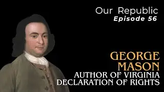 George Mason: Author of Virginia Declaration of Rights.