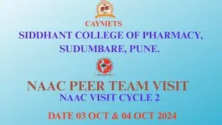 SIDDHANT COLLEGE OF PHARMACY SUDUMBRE ORGANIZED A NACC VISIT OCTOBER 2K24