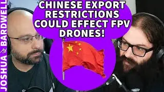 Chinese Export Ban Could Restrict FPV Drone Parts! - FPV News