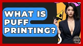 What Is Puff Printing? - Designer Brands Spotlight