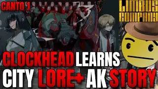 New Literate Clockhead learns about THE CITY & AK COLLAB Story Reaction | CANTO 1【Limbus Stream】