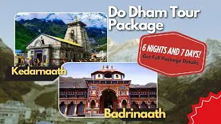 Do Dham Tour Package 6 Nights and 7 days | Kedarnath & Badrinath Yatra 2025 | Do Dham Yatra #4dham
