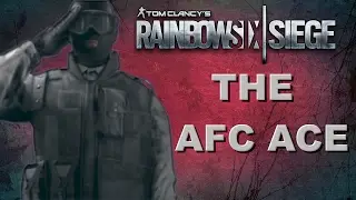 The AFC Ace - Rainbow Six Siege