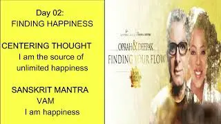 Day 02: Finding Happiness | Finding Your Flow | 21 Day Meditation Challenge | Deepak & Oprah