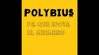 Pa que 100Ta el miembro | Polybiu$
