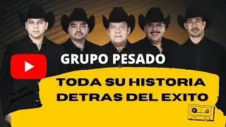 LA HISTORIA QUE NO CONOCIAS DEL GRUPO PESADO 2021