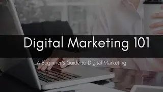 Digital Marketing 101