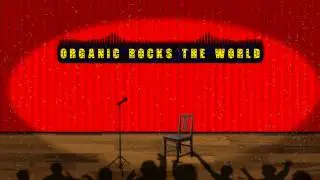 Organic rocks the world