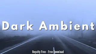 Dark Ambient Music [Royalty Free - Free Download] - Lost in the Mist