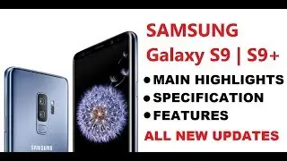 Samsung Galaxy S9| S9+ First Look | Camera, Specification, New Features, Main Highlights
