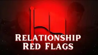 Relationship Red Flags