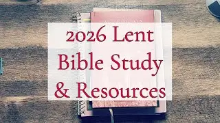 Our 2026 Lent Bible Study Setup || Homeschool Resources That Actually Work
