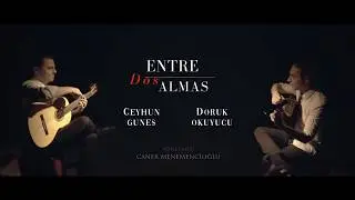 Entre Dos Almas (Homenaje a Paco de Lucia) Ceyhun Güneş & Doruk Okuyucu