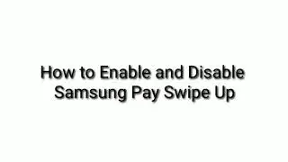 How to Enable and Disable Samsung Pay Swipe Up