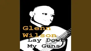 Lay Down My Guns