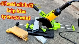 🔴 đế cắt sắt trượt mini cho máy mài  tiện lợi cho gia đình bạn  |Máy Xây Dựng Hồng Nhiên
