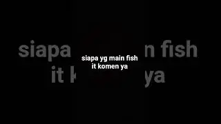siapa yg main fish it