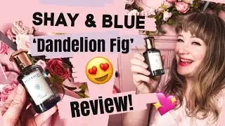 Shay & Blue 'Dandelion Fig' Perfume! Cologne Review!
