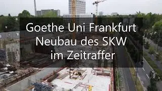 Goethe Uni Baustelle im Zeitraffer 8h